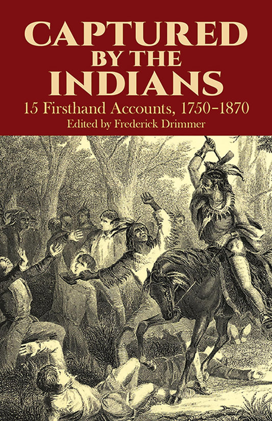 Captured By The Indians: 15 Firsthand Accounts, 1750-1870 - 3140