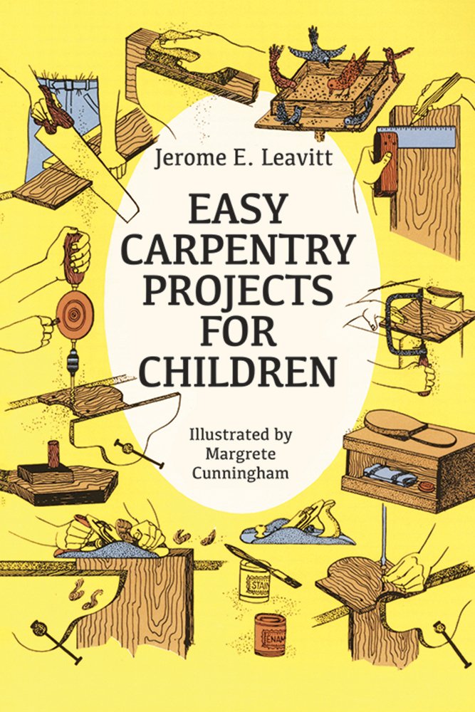 Easy Carpentry Projects for Children (Dover Children's Activity Books)
