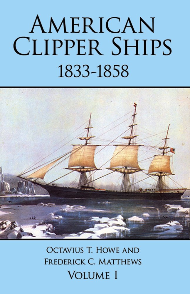 American Clipper Ships, 1833-1858: Adelaide-Lotus, Vol. 1