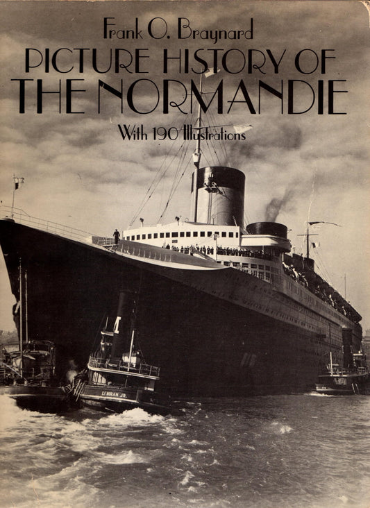 Picture History of the Normandie: With 190 Illustrations