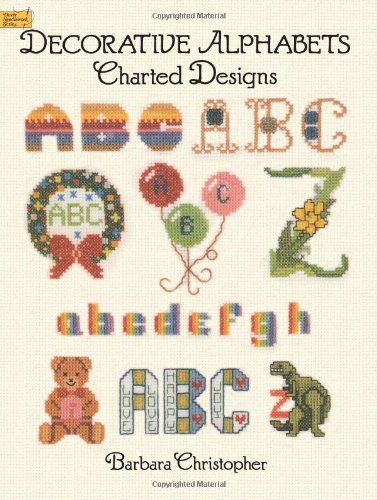 Decorative Alphabets Charted Designs (Dover Embroidery, Needlepoint)