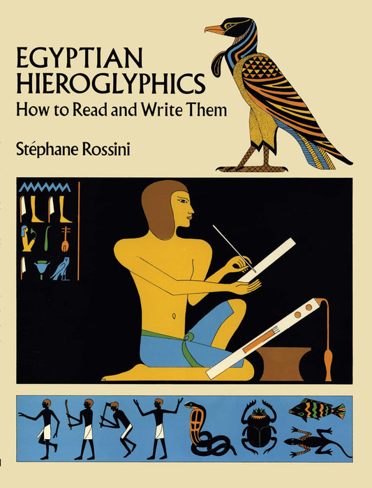 EGYPTIAN HIEROGLYPHICS: HOW TO R