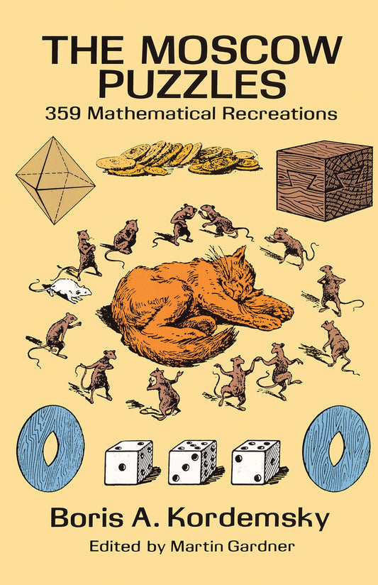 The Moscow Puzzles: 359 Mathematical Recreations (Dover Math Games & Puzzles) - 4493