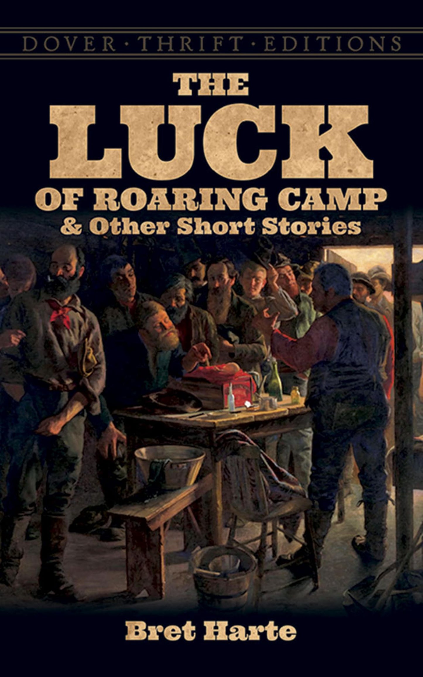 The Luck of Roaring Camp and Other Short Stories (Dover Thrift Editions: Short Stories)