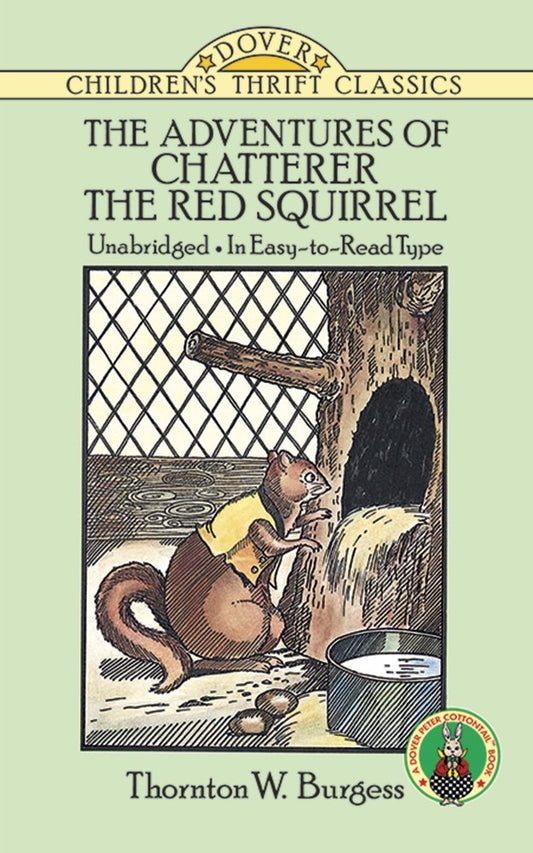 The Adventures of Chatterer the Red Squirrel (Dover Children's Thrift Classics) - 1296