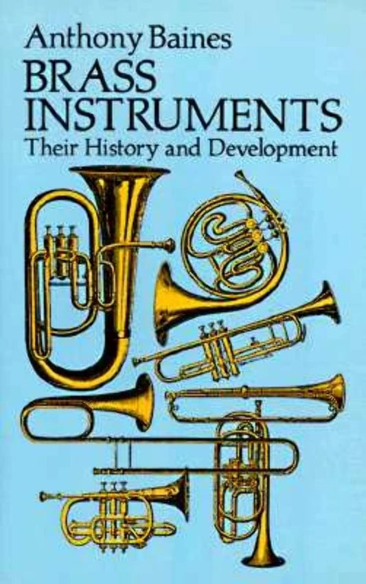 Brass Instruments: Their History and Development (Dover Books On Music: Instruments) - 4599