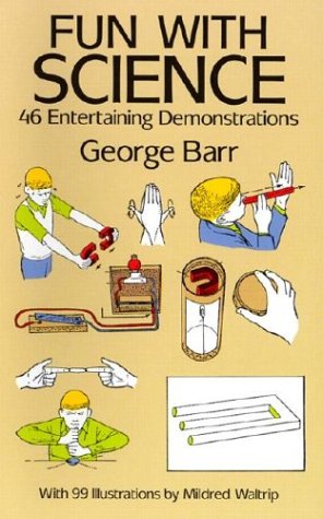 Fun with Science: 46 Entertaining Demonstrations (Dover Children's Science Books)