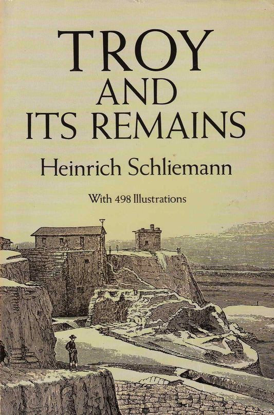 Troy and Its Remains: A Narrative Researches and Discoveries Made on the Site of Ilium and in the Trojan Plain - 5837