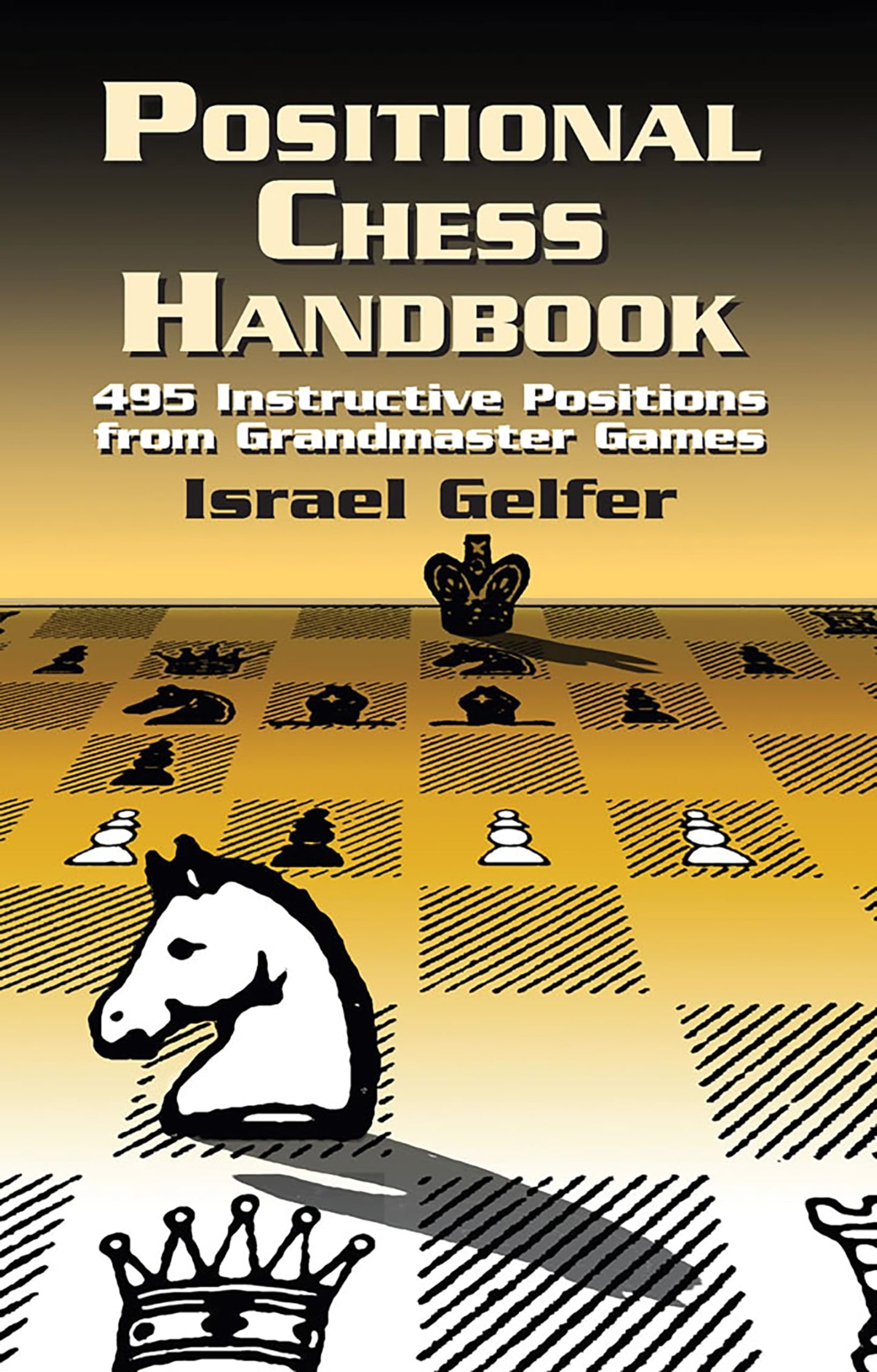 Positional Chess Handbook: 495 Instructive Positions from Grandmaster Games (Dover Chess) - 8892