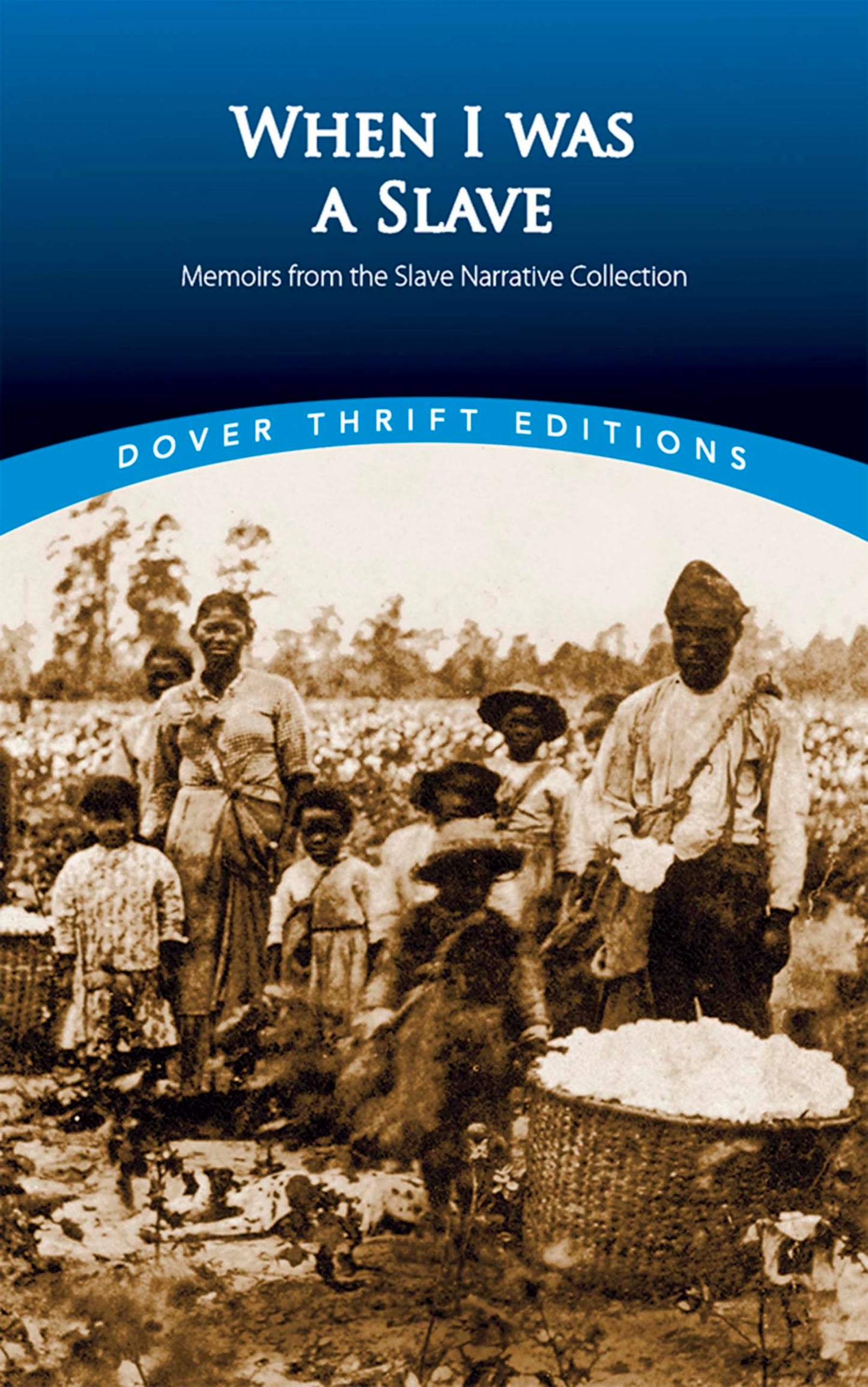 When I Was a Slave: Memoirs from the Slave Narrative Collection (Dover Thrift Editions: Black History) - 6409