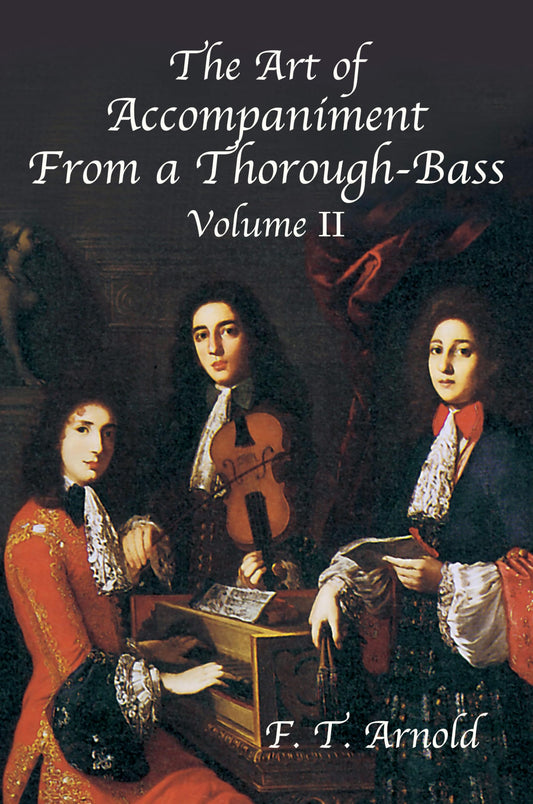 The Art of Accompaniment from a Thorough-Bass: As Practiced in the XVII and XVIII Centuries, Volume II (Volume 2) (Dover Books On Music: Analysis) - 8912