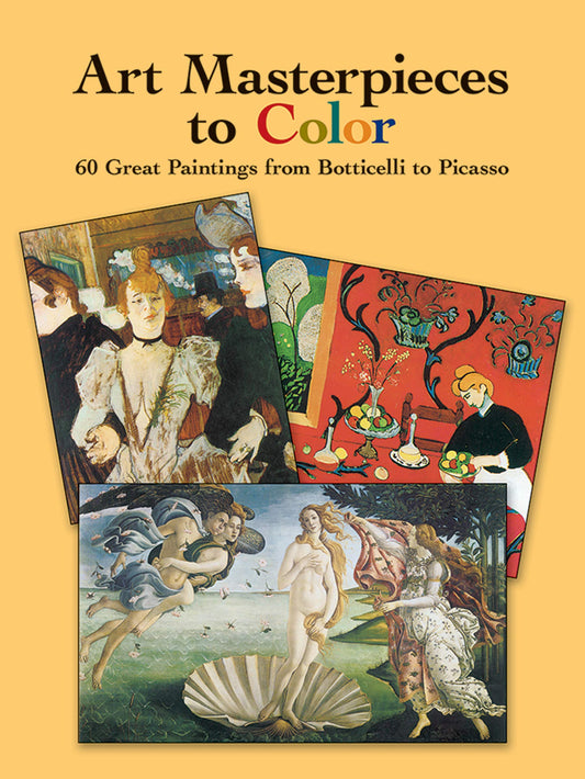 Art Masterpieces to Color: 60 Great Paintings from Botticelli to Picasso (Dover Art Coloring Book) - 1481