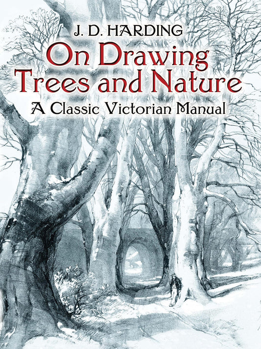 On Drawing Trees and Nature: A Classic Victorian Manual (Dover Art Instruction)