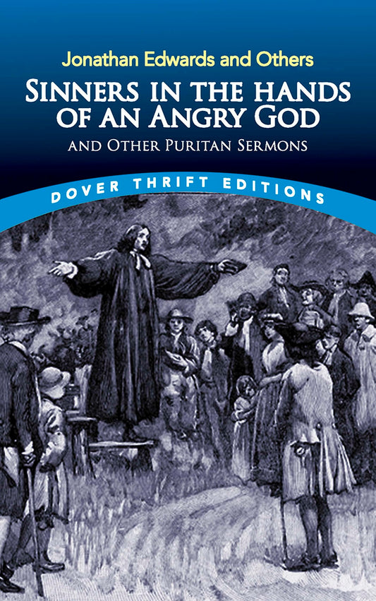 Sinners in the Hands of an Angry God and Other Puritan Sermons (Dover Thrift Editions: Religion) - 5511