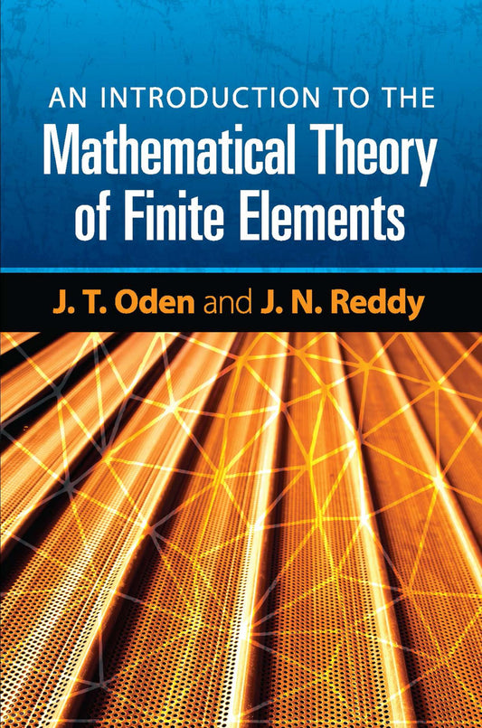 An Introduction to the Mathematical Theory of Finite Elements (Dover Books on Engineering)
