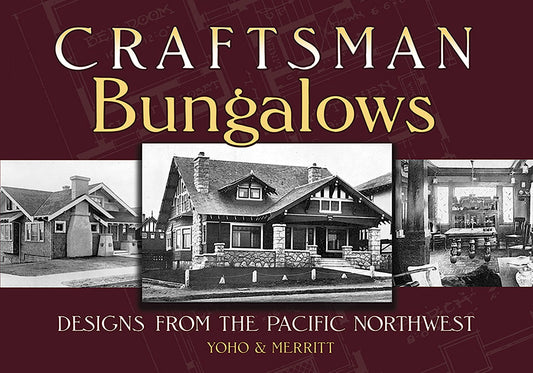 Craftsman Bungalows: Designs from the Pacific Northwest (Dover Architecture)