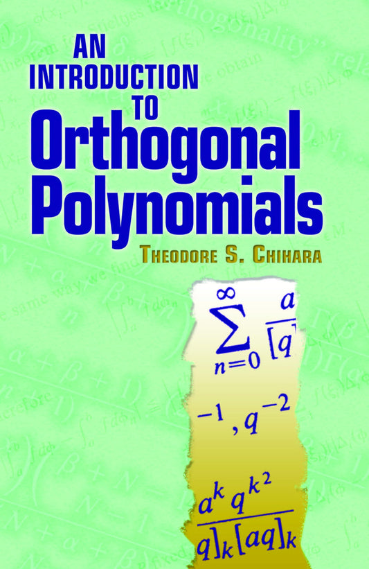 An Introduction to Orthogonal Polynomials (Dover Books on Mathematics)