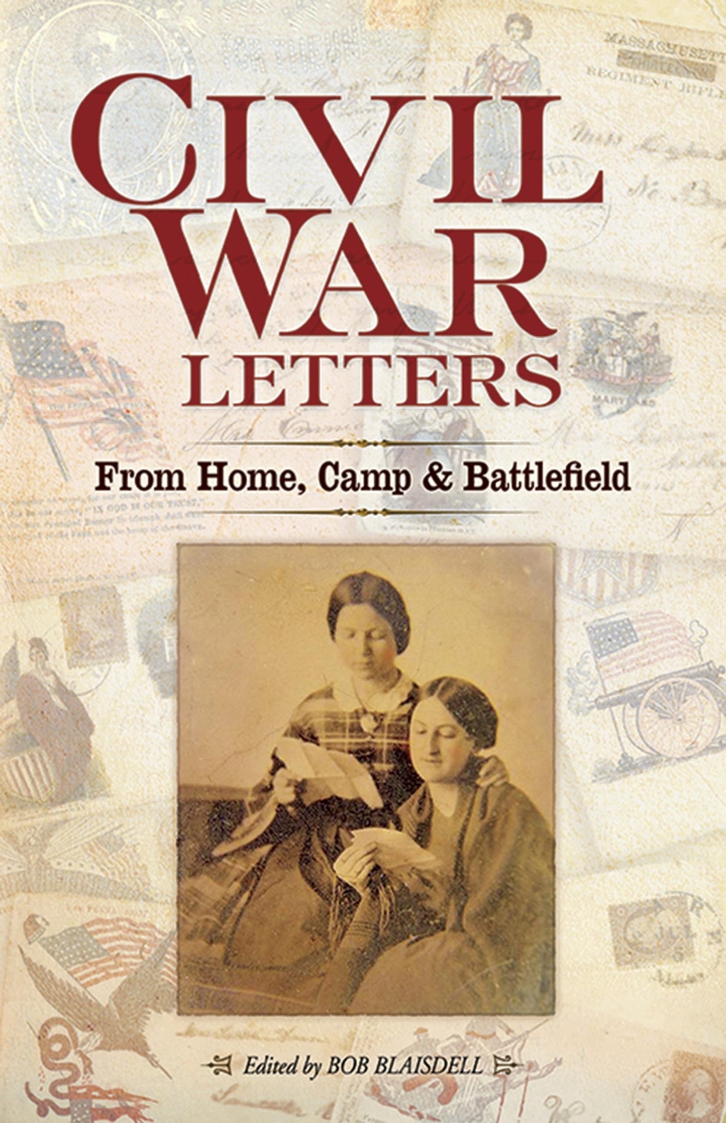 Civil War Letters: From Home, Camp and Battlefield - 9071