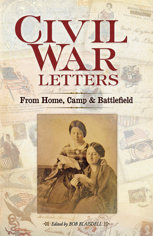 Civil War Letters: From Home, Camp and Battlefield - 9071