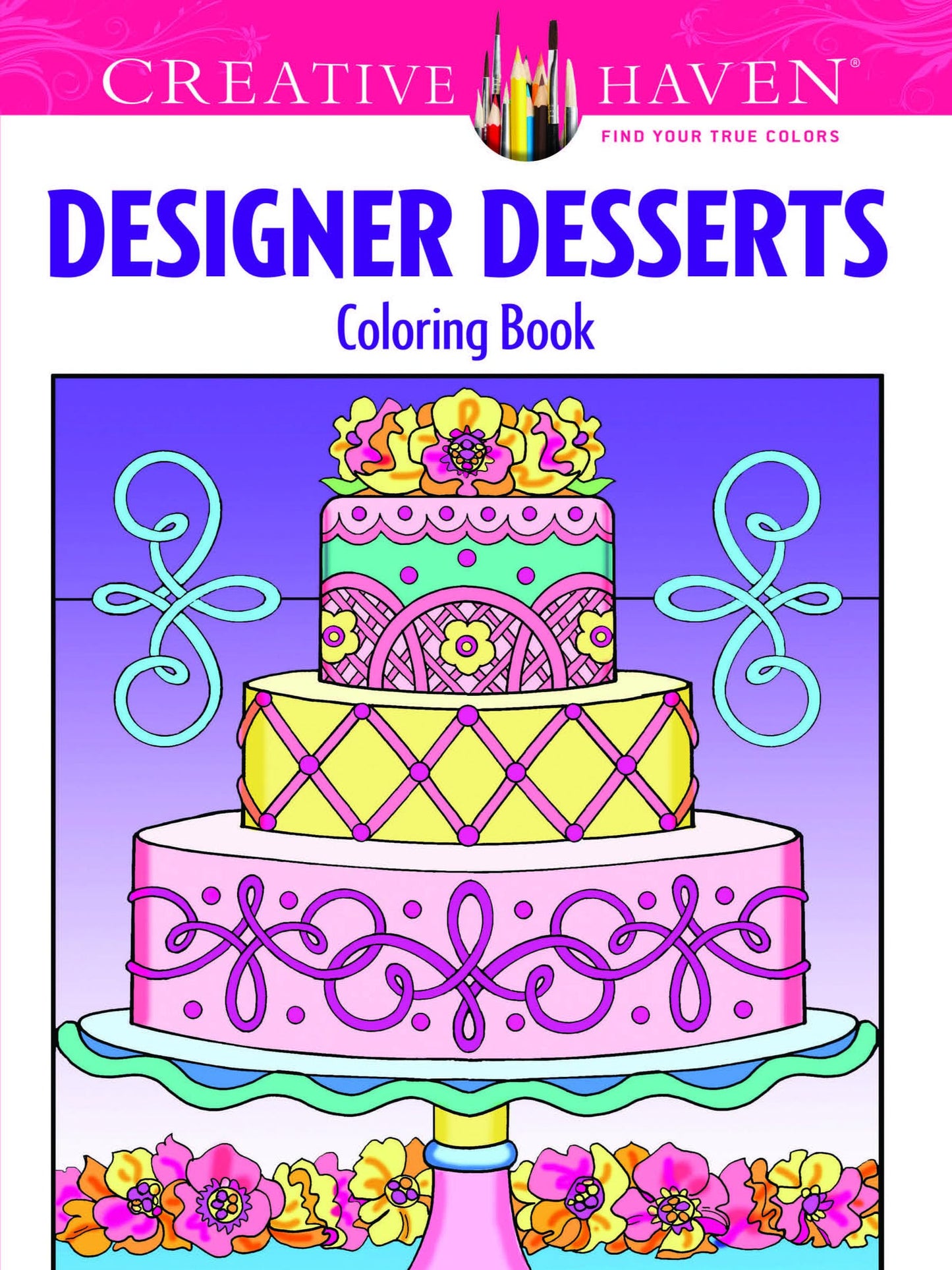 Creative Haven Designer Desserts Coloring Book (Creative Haven Coloring Books)