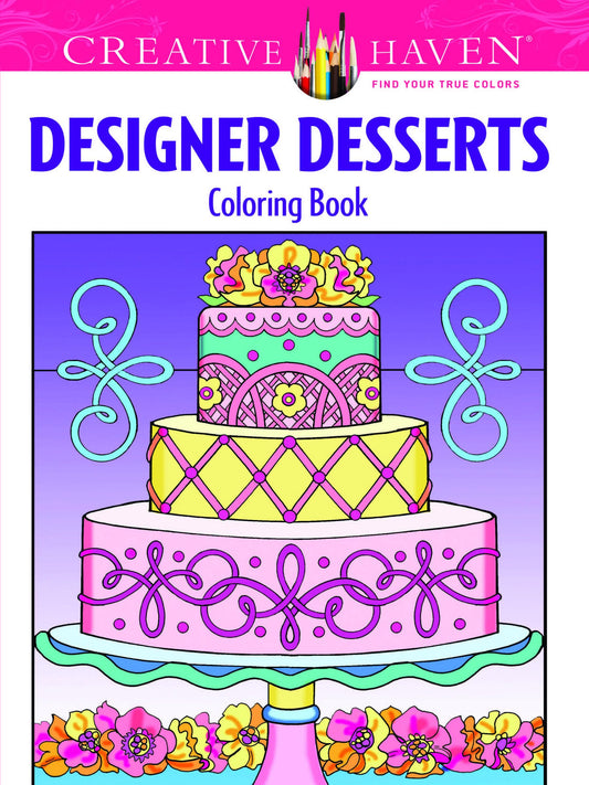 Creative Haven Designer Desserts Coloring Book (Creative Haven Coloring Books)