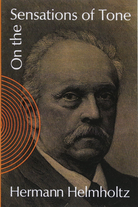 On the Sensations of Tone (Dover Books On Music: Acoustics)