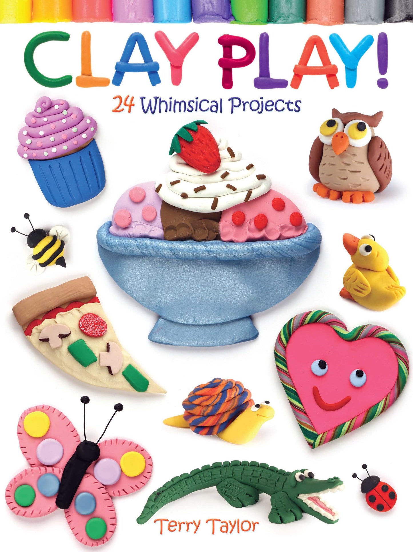 Clay Play! 24 Whimsical Projects - 9453