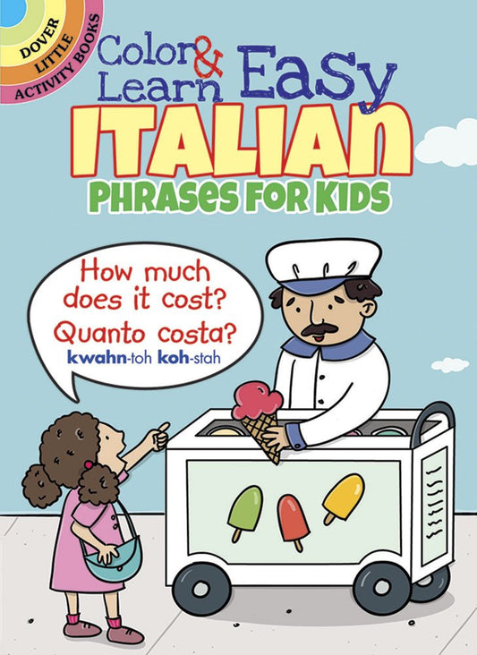 Color & Learn Easy Italian Phrases for Kids (Dover Little Activity Books: Language) - 2559