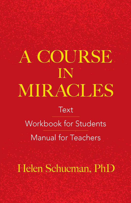 A Course in Miracles: Text, Workbook for Students, Manual for Teachers - 9858