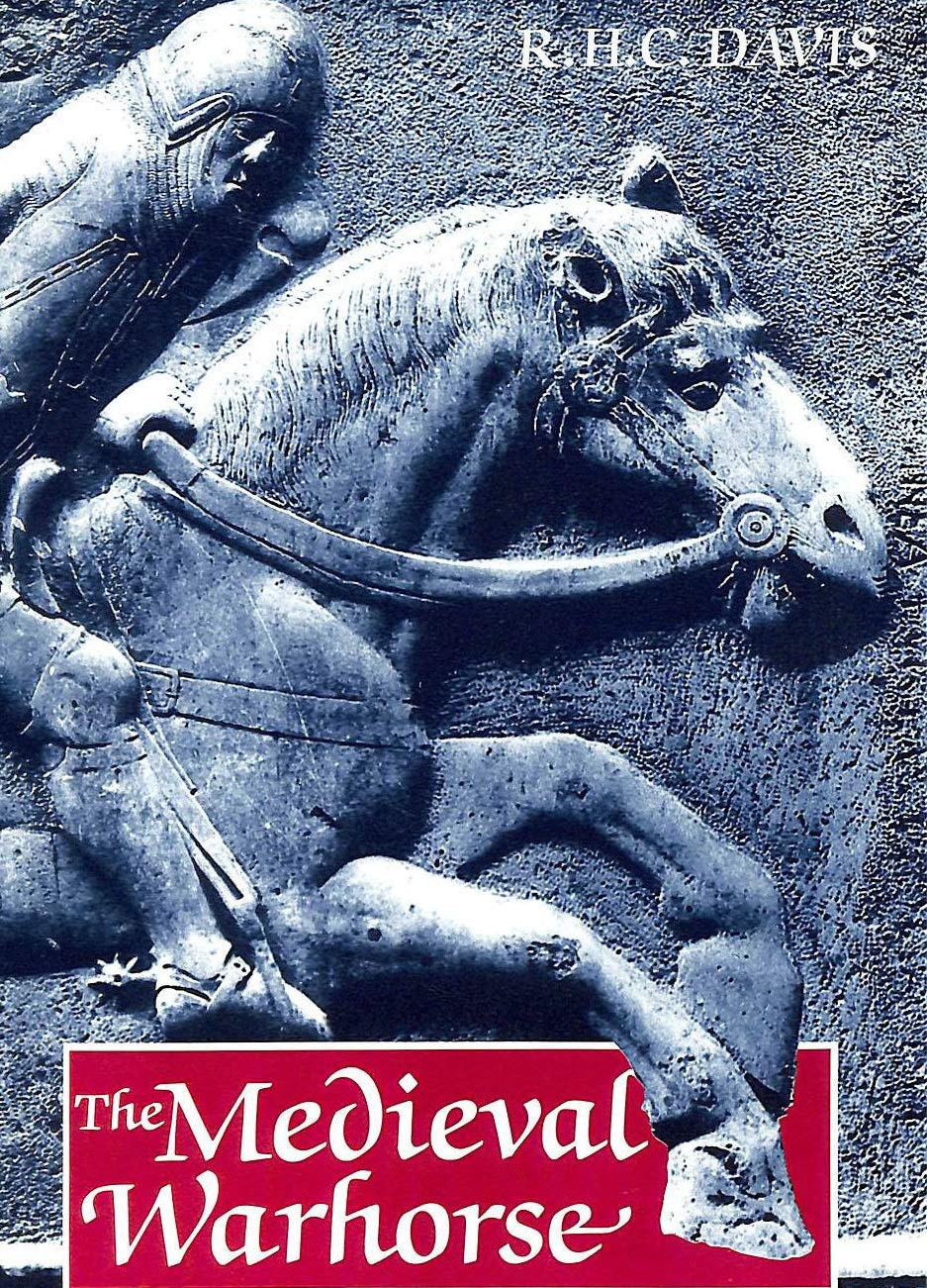 The Medieval Warhorse: Origin, Development and Redevelopment