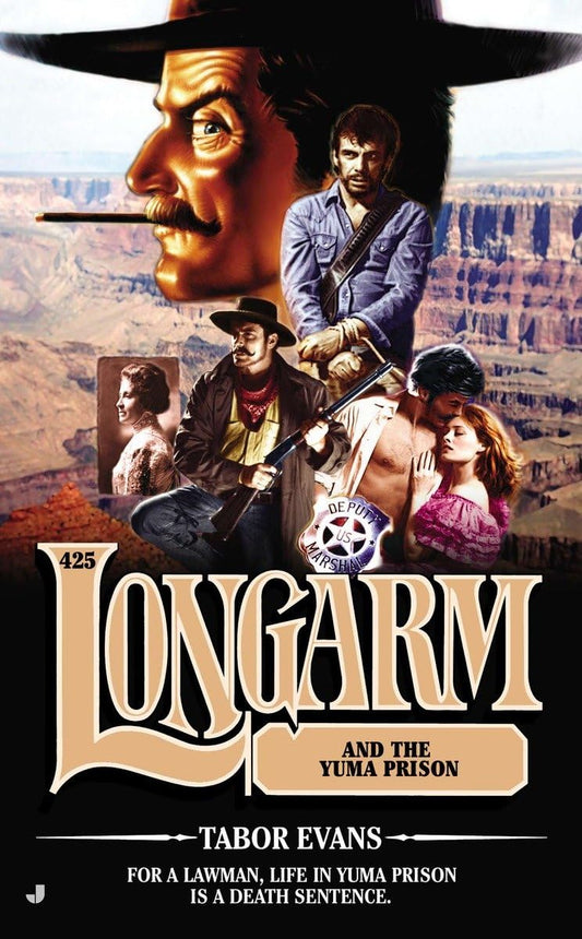 Longarm 425: Longarm and the Yuma Prison - 1851