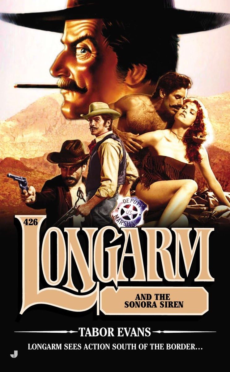 Longarm #426: Longarm and the Sonora Siren
