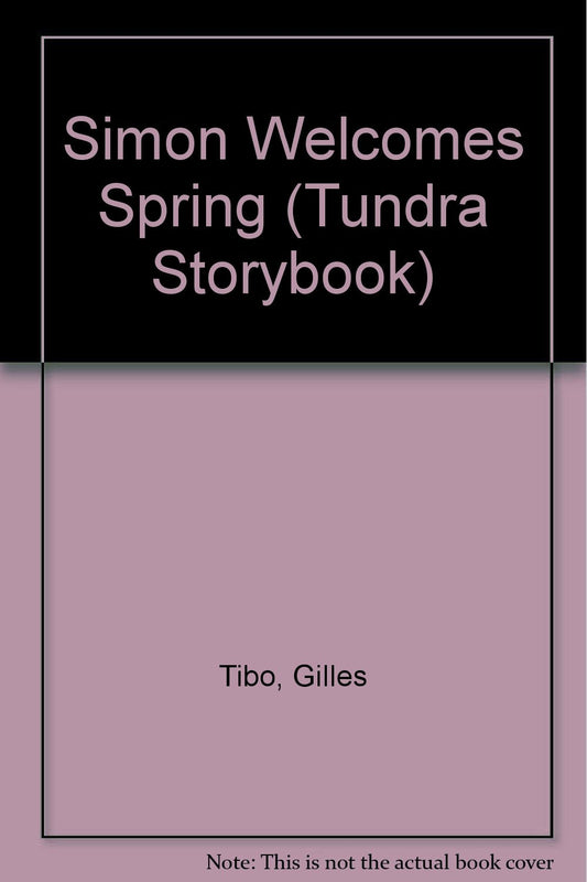 Simon Welcomes Spring (Tundra Storybook)