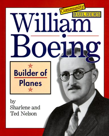 William Boeing: Builder of Planes (Community Builders)