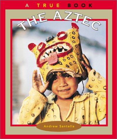 The Aztec (True Books: American Indians) - 5993