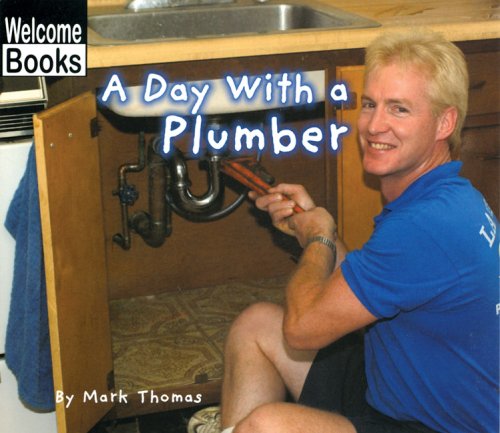 A Day With a Plumber (Welcome Books: Hard Work) - 6596