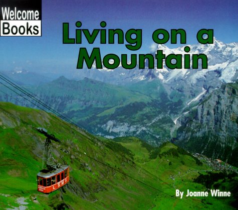 Living on a Mountain (WELCOME BOOKS: COMMUNITIES) - 2569