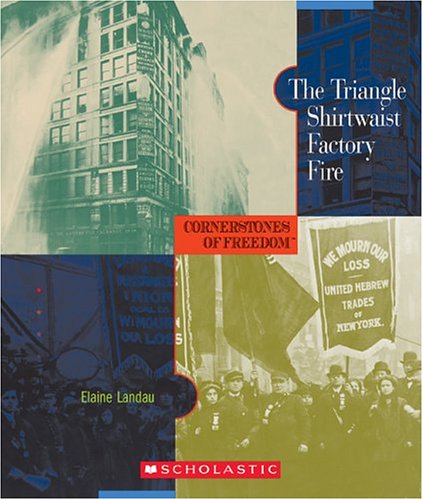The Triangle Shirtwaist Factory Fire (Cornerstones of Freedom, Second Series)