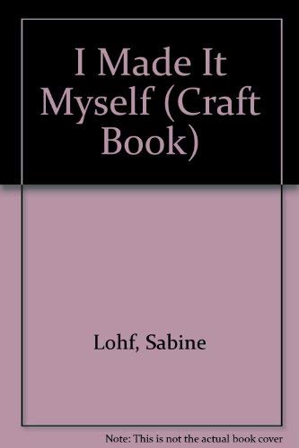 I Made It Myself (Craft Book) (English and German Edition)