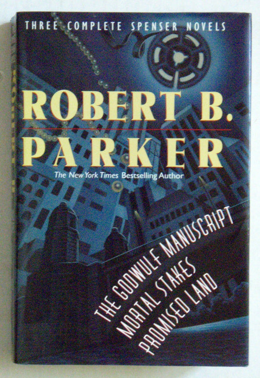 Robert Parker: Three Complete Spenser Novels (The Godwulf Manuscript / Mortal Stakes / Promised Land) - 6273