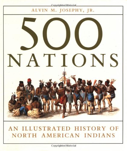 500 Nations: An Illustrated History of North American Indians
