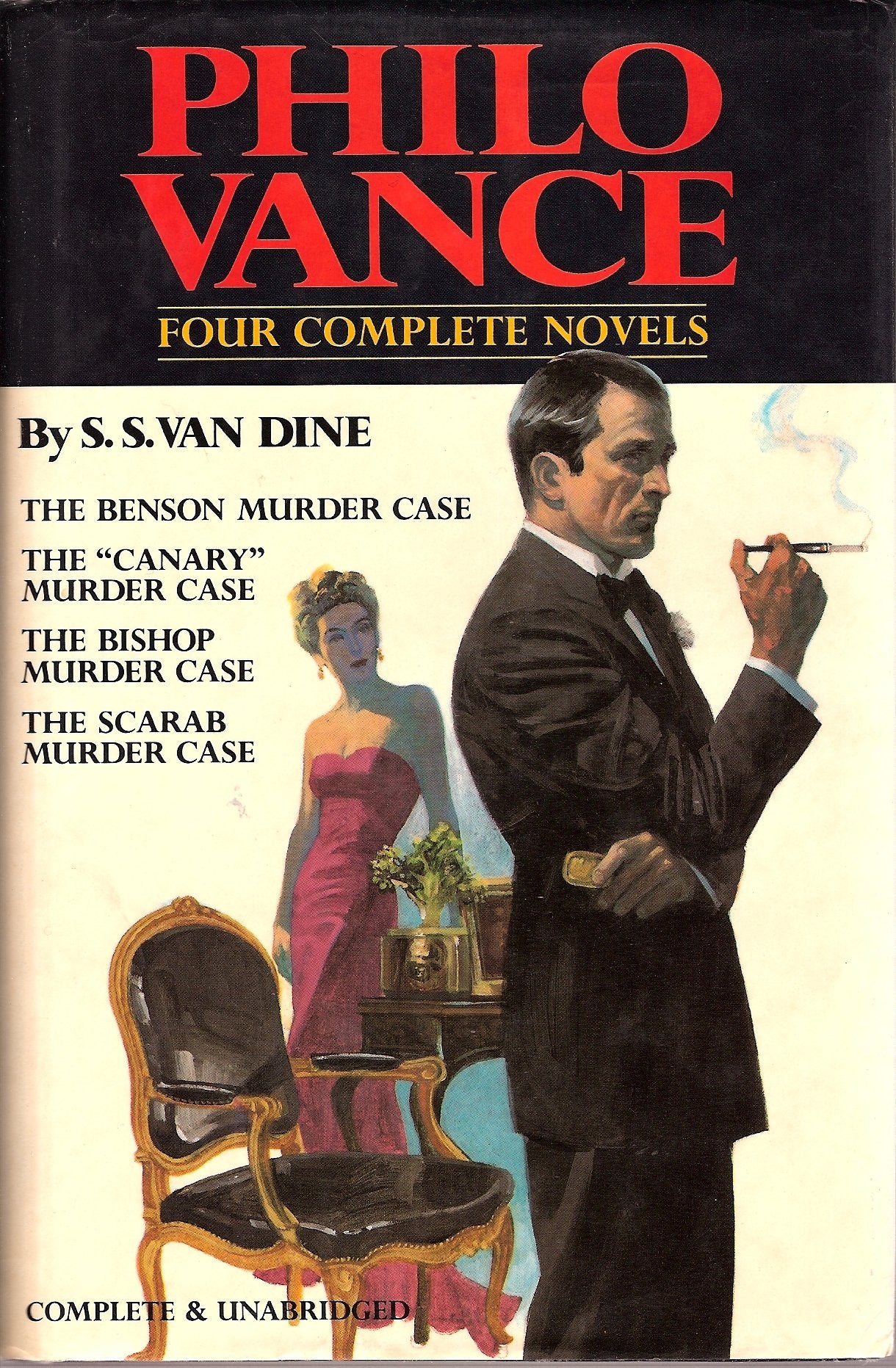 Philo Vance : Four Complete Novels (The Benson Murder Case / The "Canary" Murder Case / The Bishop Murder Case / The Scarab Murder Case)