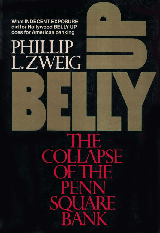 Belly Up : The Collapse of the Penn Square Bank - 4616