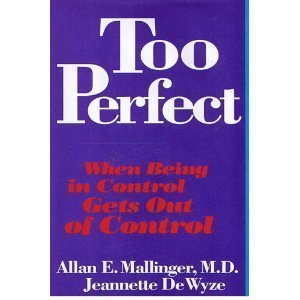 Too Perfect: When Being In Control Gets Out Of Control