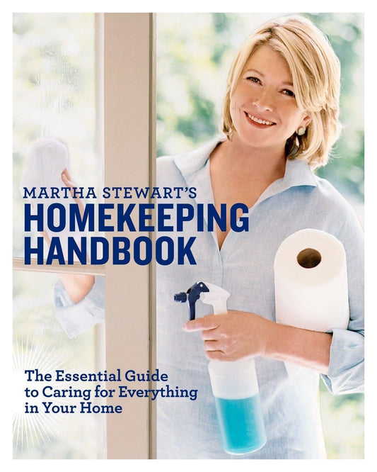 Martha Stewart's Homekeeping Handbook: The Essential Guide to Caring for Everything in Your Home - 4098