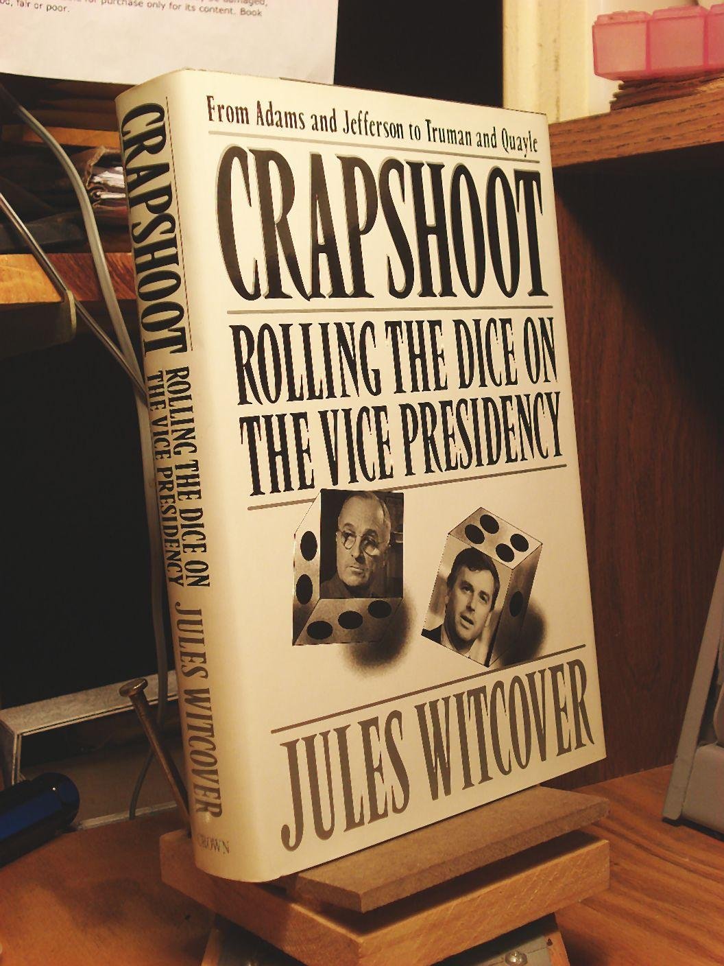 Crapshoot: Rolling The Dice On The Vice Presidency