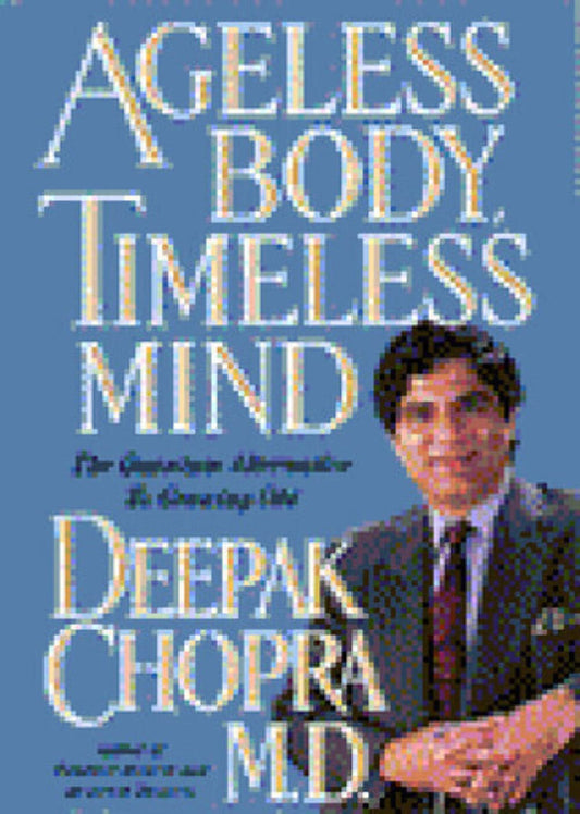 AGELESS BODY, TIMELESS MIND: THE