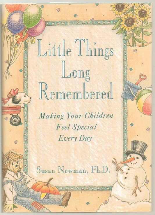 Little Things Long Remembered: Making Your Children Feel Special Every Day - 6321