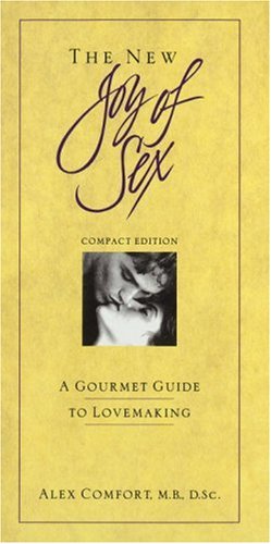 The New Joy of Sex: A Gourmet Guide to Lovemaking in the Nineties, Compact Edition