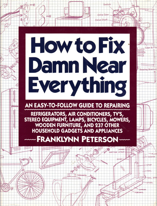 How to Fix Damn Near Everything